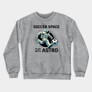 Play with Astro - Soccer Crewneck Sweatshirt